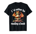 Dragon Book I D Rather Be Reading T-Shirt - Novelty Apparel Men Women - T-Shirt, Sweatshirt, Hoodie