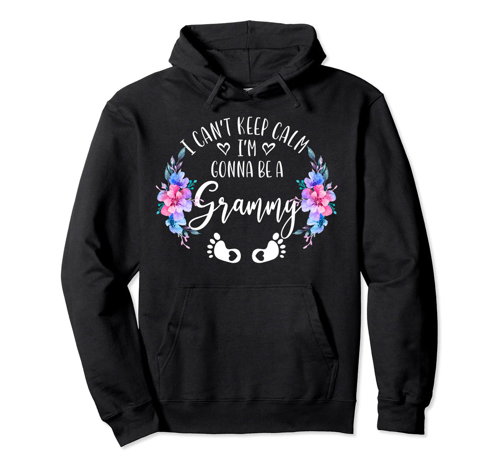 I Cant Keep Calm Im Gonna Be Grammy Hoodie - Aesthetic Graphic Men Women - T-Shirt, Sweatshirt, Hoodie