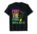 Fight Stigma Mental Health T-Shirt - Aesthetic Graphic Unisex - T-Shirt, Sweatshirt, Hoodie