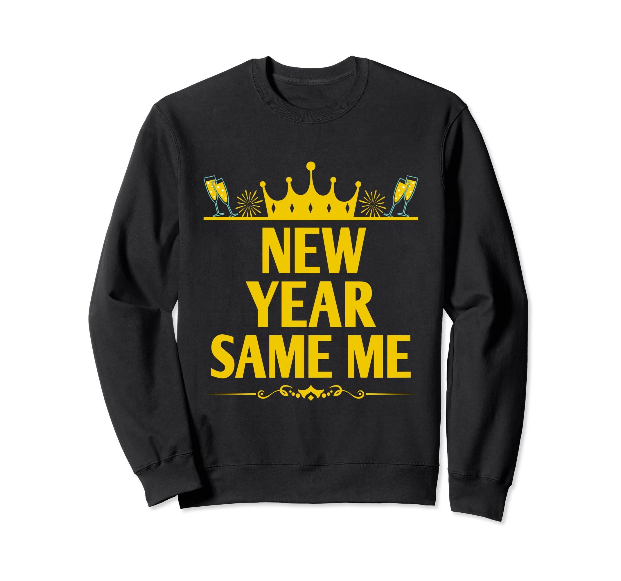 New Year Same Me Self Love Positive Sweatshirt - Graphic Print Unisex - T-Shirt, Sweatshirt, Hoodie