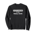 Overthinking Is My Middle Sweatshirt - Casual Everyday Wear for Adults - T-Shirt, Sweatshirt, Hoodie