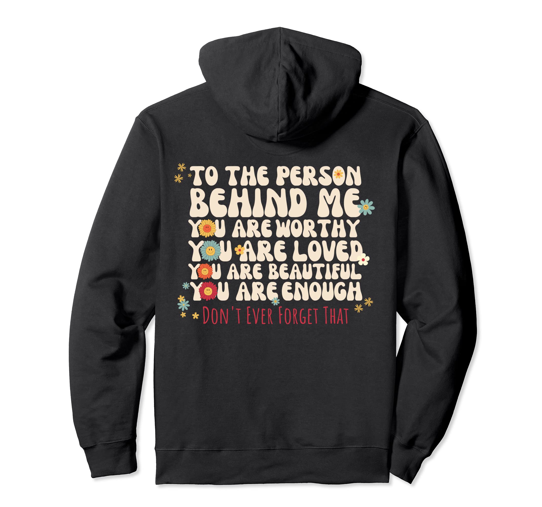 To Person Behind Me You Are Amazing Hoodie - Custom Art Print Unisex - T-Shirt, Sweatshirt, Hoodie
