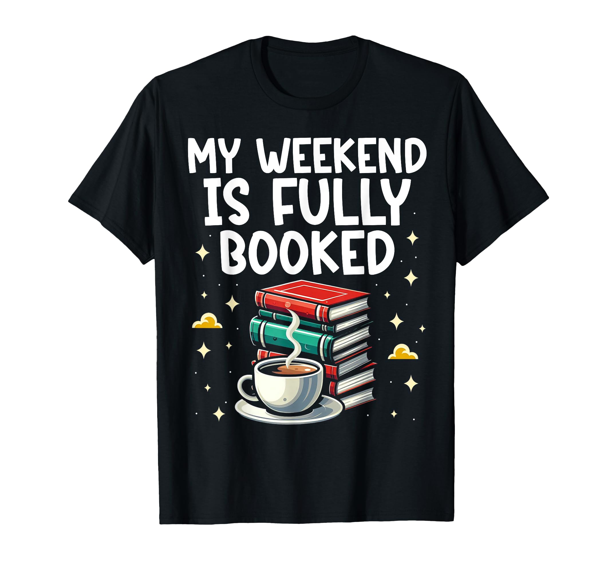 My Weekend Is Fully Booked Librarian T-Shirt - Novelty Apparel for Adults - T-Shirt, Sweatshirt, Hoodie
