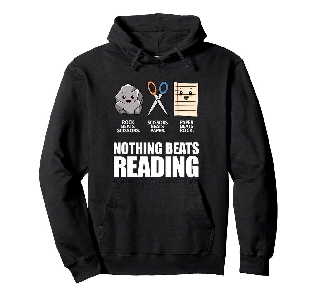 Nothing Beats Reading Rock Paper Hoodie - Fun Novelty Design Unisex - T-Shirt, Sweatshirt, Hoodie