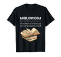 Abibliophobia Definition Funny Book T-Shirt - Casual Everyday Wear Unisex - T-Shirt, Sweatshirt, Hoodie