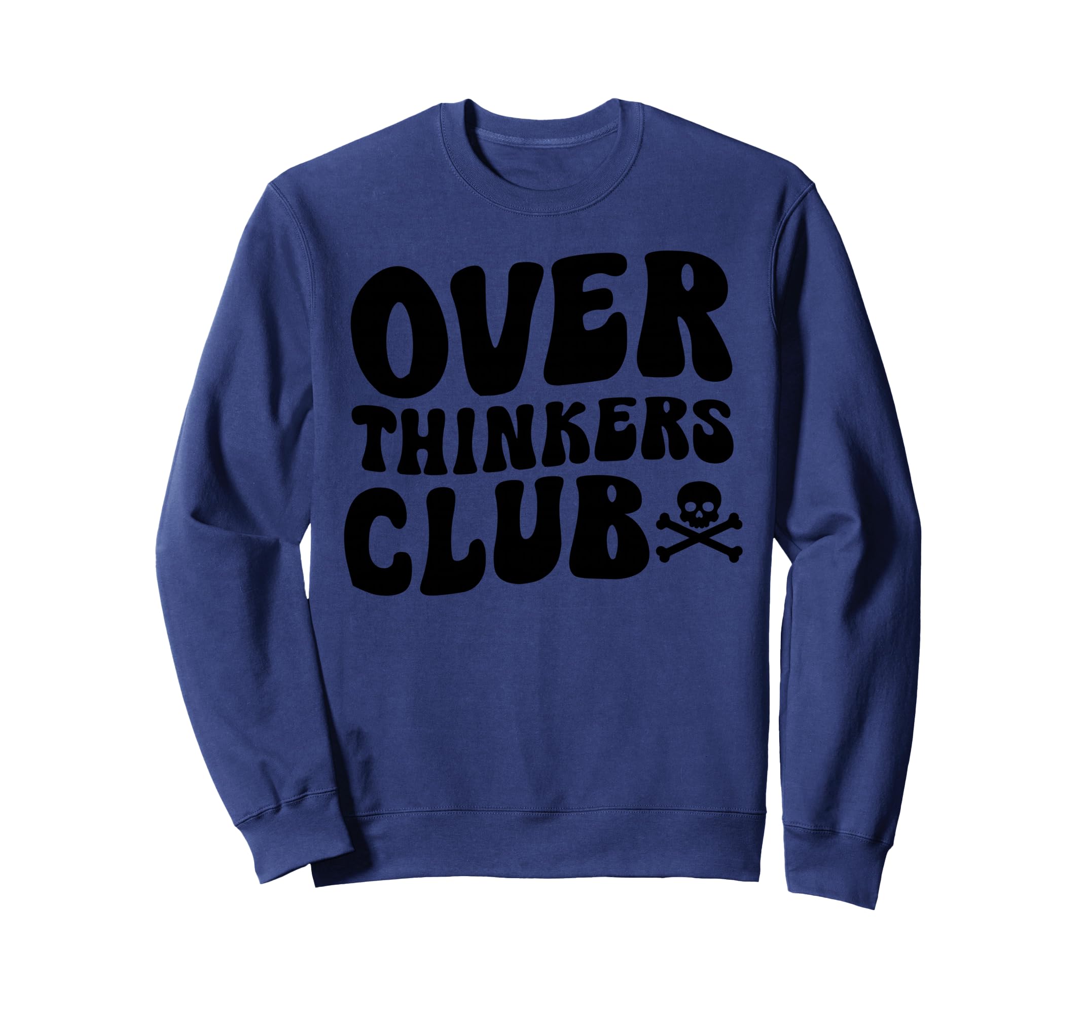 Overthinkers Club Sweatshirt - Fun Novelty Design Men Women - T-Shirt, Sweatshirt, Hoodie