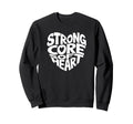 Strong Core Soft Heart Pilates Sweatshirt - Fun Novelty Design Unisex - T-Shirt, Sweatshirt, Hoodie