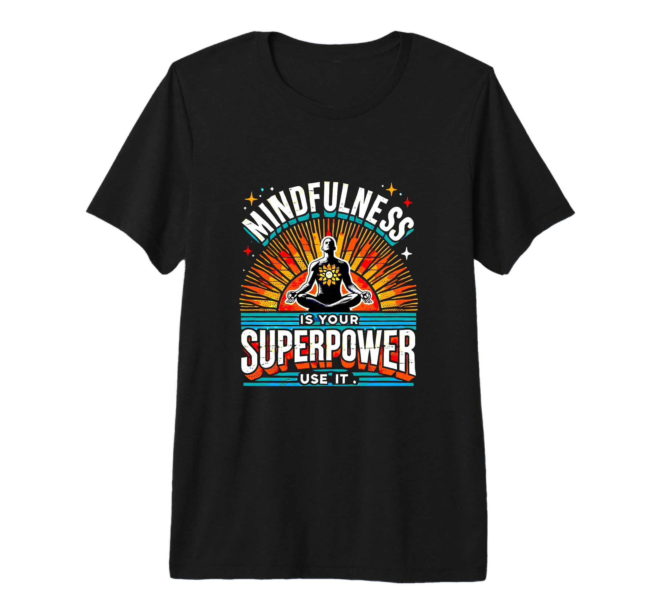 Mindfulness Is Your Superpower T-Shirt - Custom Art Print for Adults - T-Shirt, Sweatshirt, Hoodie