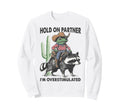 Hold Partner Im Overstimulated Sweatshirt - Novelty Apparel Men Women - T-Shirt, Sweatshirt, Hoodie