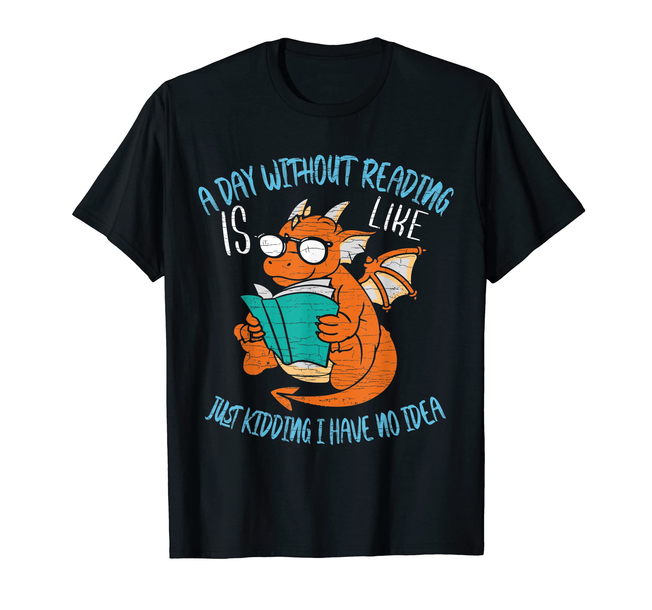 Day Without Reading Is Like Just Kidding T-Shirt - Minimalist Print Unisex - T-Shirt, Sweatshirt, Hoodie