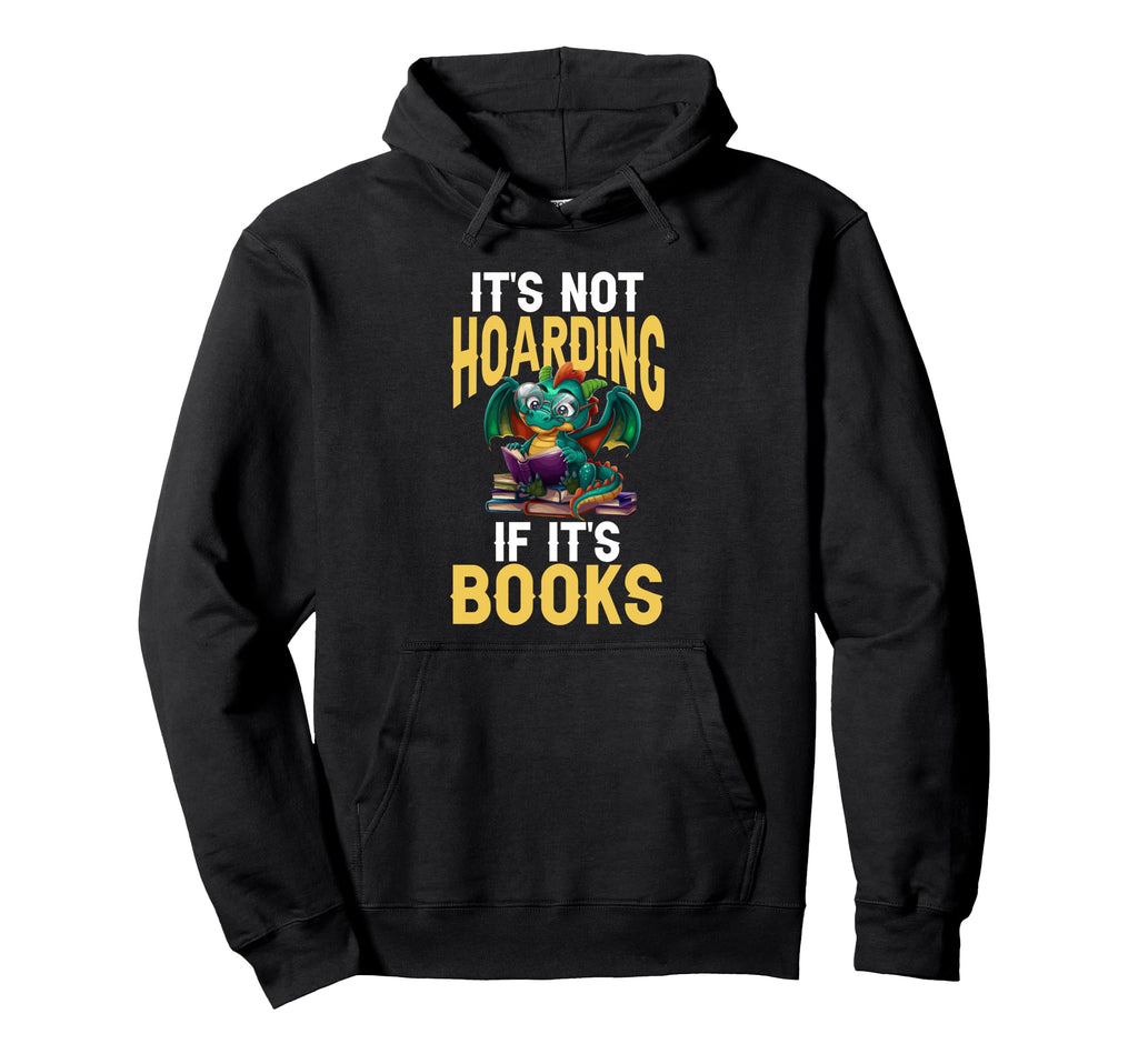 Dragon Reading Its Not Hoarding If Its Hoodie - Minimalist Print Unisex - T-Shirt, Sweatshirt, Hoodie