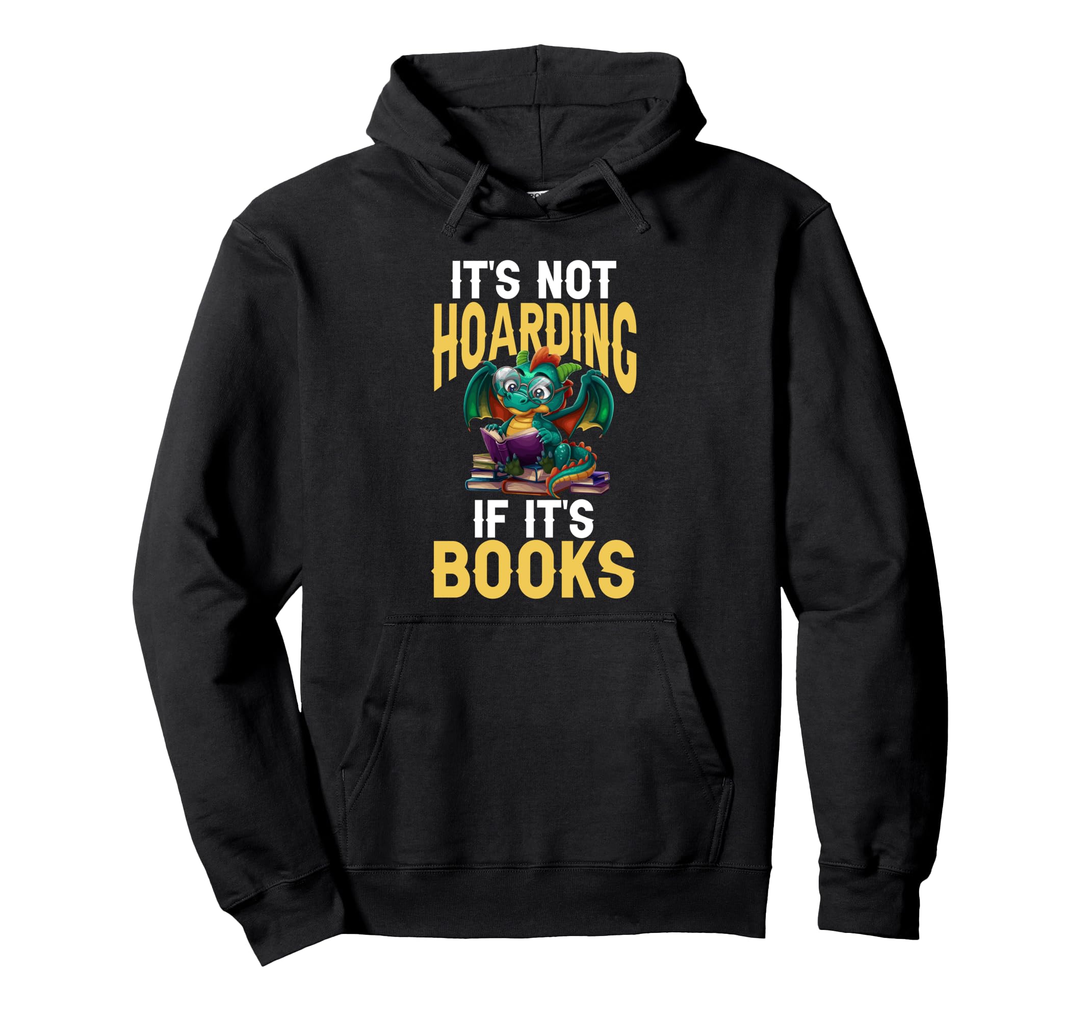 Dragon Reading Its Not Hoarding If Its Hoodie - Minimalist Print Unisex - T-Shirt, Sweatshirt, Hoodie