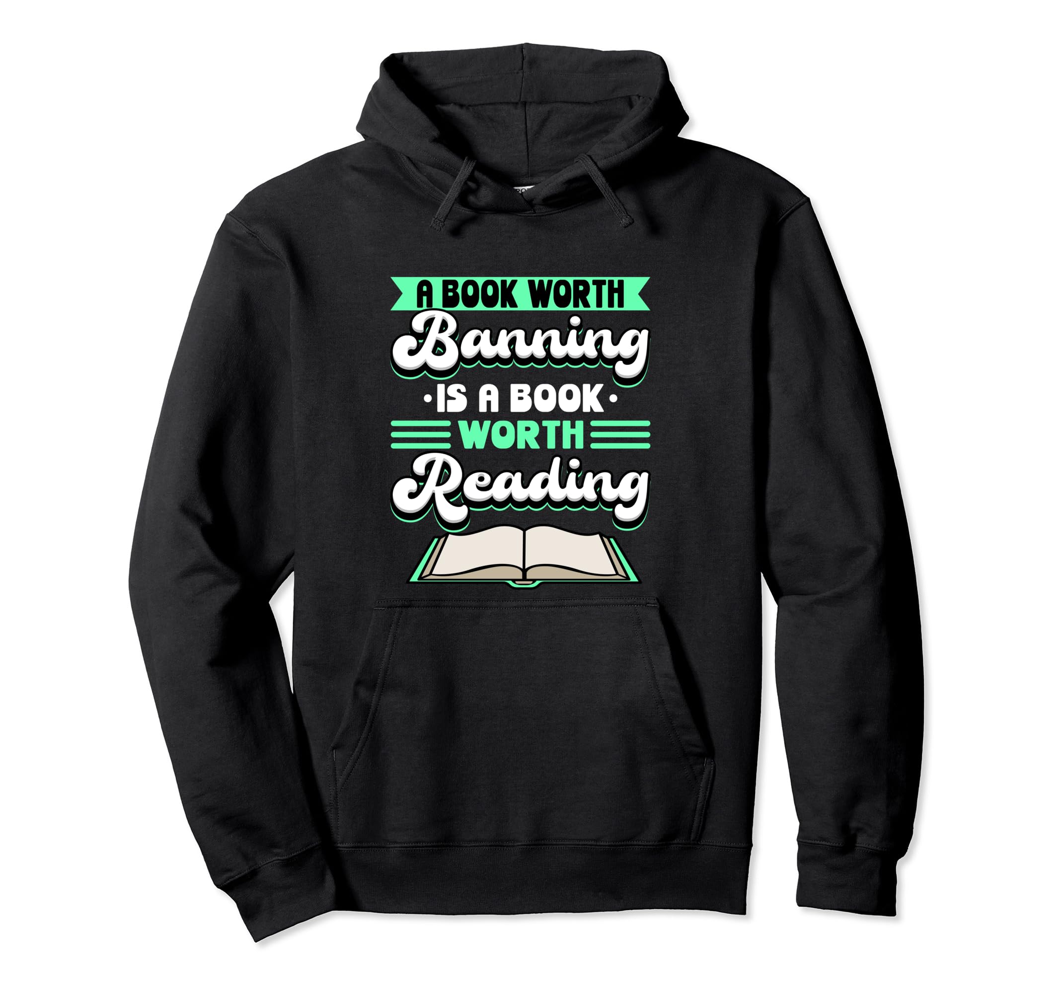 Reader Book Worth Banning Is Book Hoodie - Fun Novelty Design for Adults - T-Shirt, Sweatshirt, Hoodie