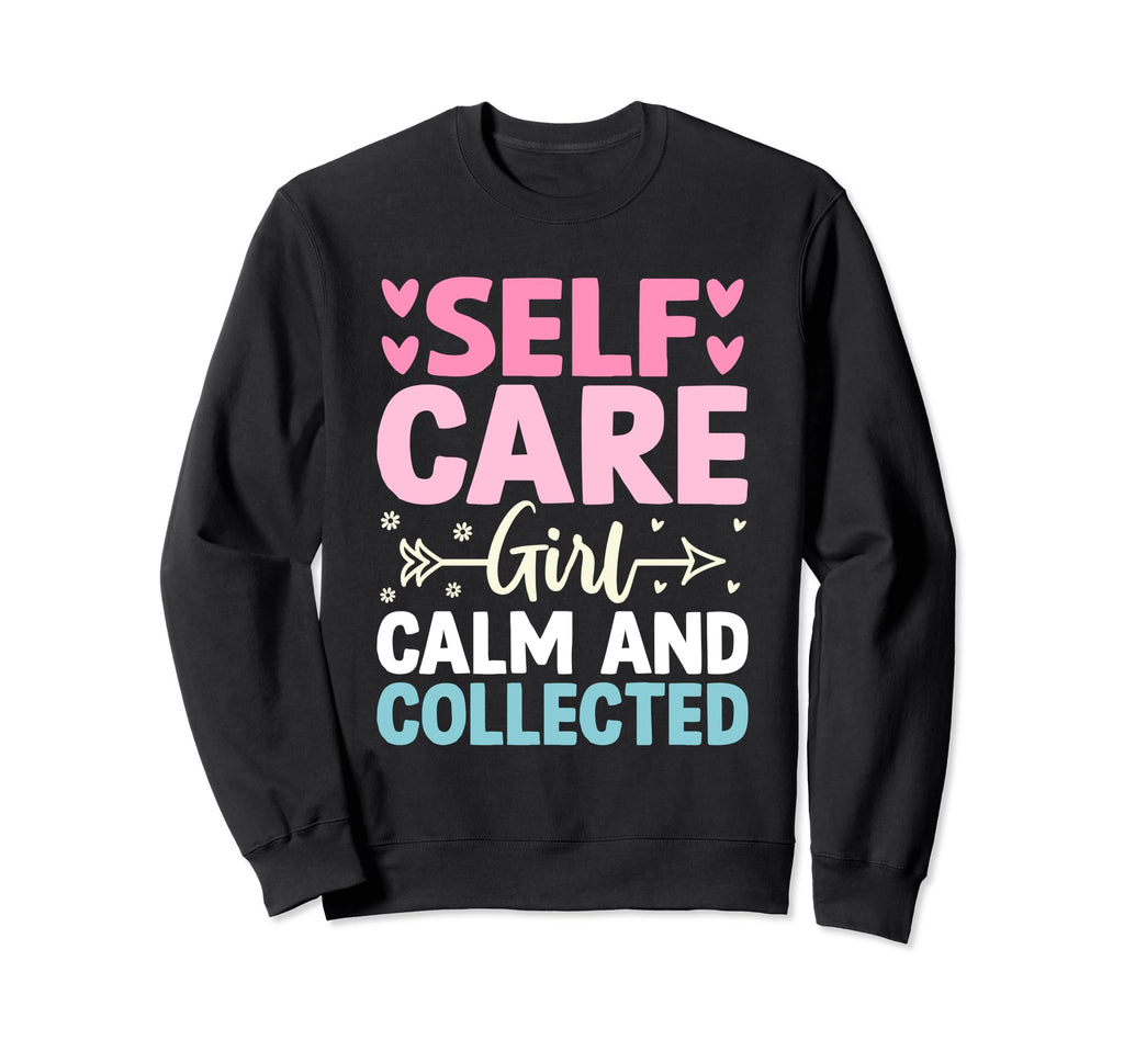 Funny Self Care Love Wellness Sweatshirt - Aesthetic Graphic Men Women - T-Shirt, Sweatshirt, Hoodie
