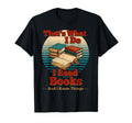 I Read Books Bookworm Literary Lover T-Shirt - Trendy Graphic Unisex - T-Shirt, Sweatshirt, Hoodie
