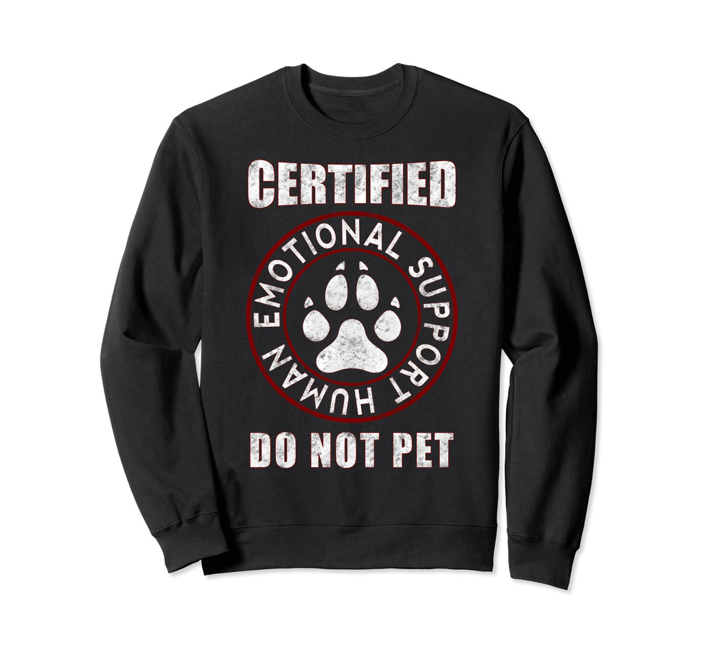 Emotional Support Human Do Not Sweatshirt - Aesthetic Graphic Men Women - T-Shirt, Sweatshirt, Hoodie