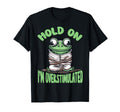 Hold Im Overstimulated Frog Adhd And T-Shirt - Minimalist Print Unisex - T-Shirt, Sweatshirt, Hoodie