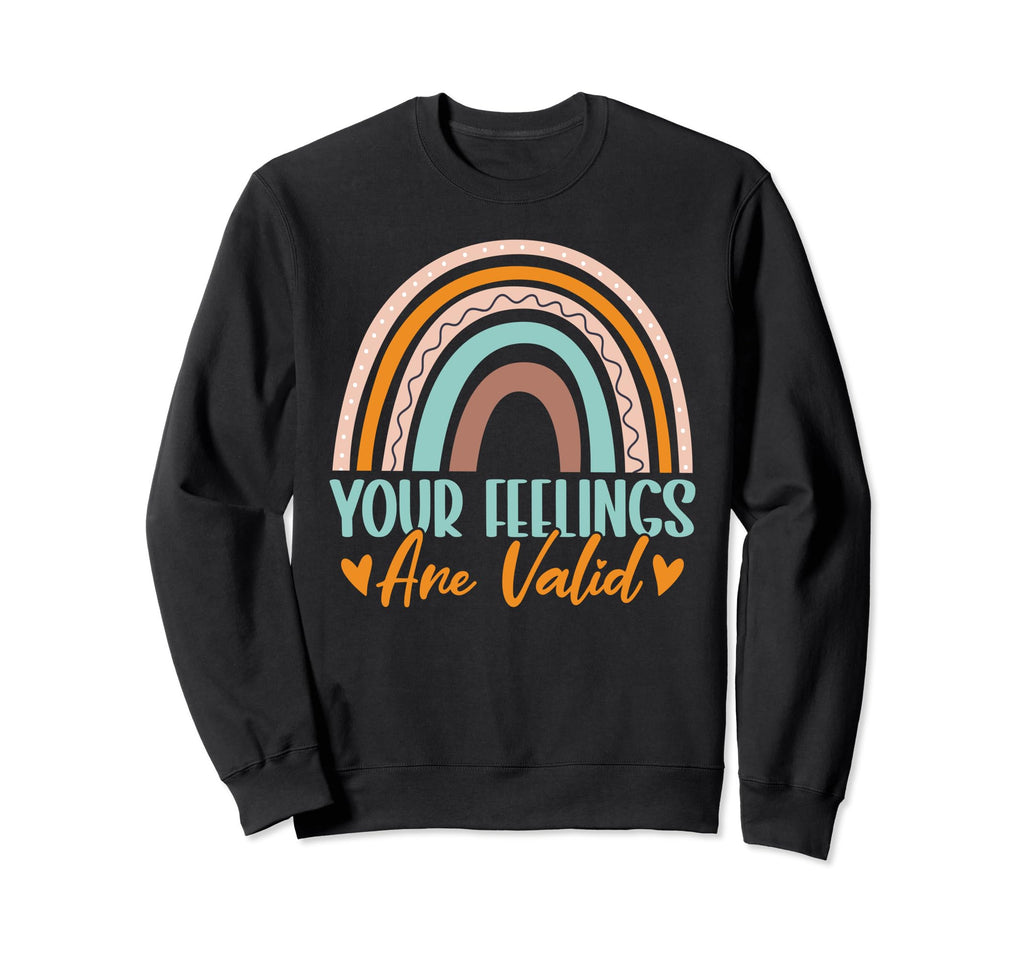 Your Feelings Are Valid Mental Sweatshirt - Minimalist Print Men Women - T-Shirt, Sweatshirt, Hoodie