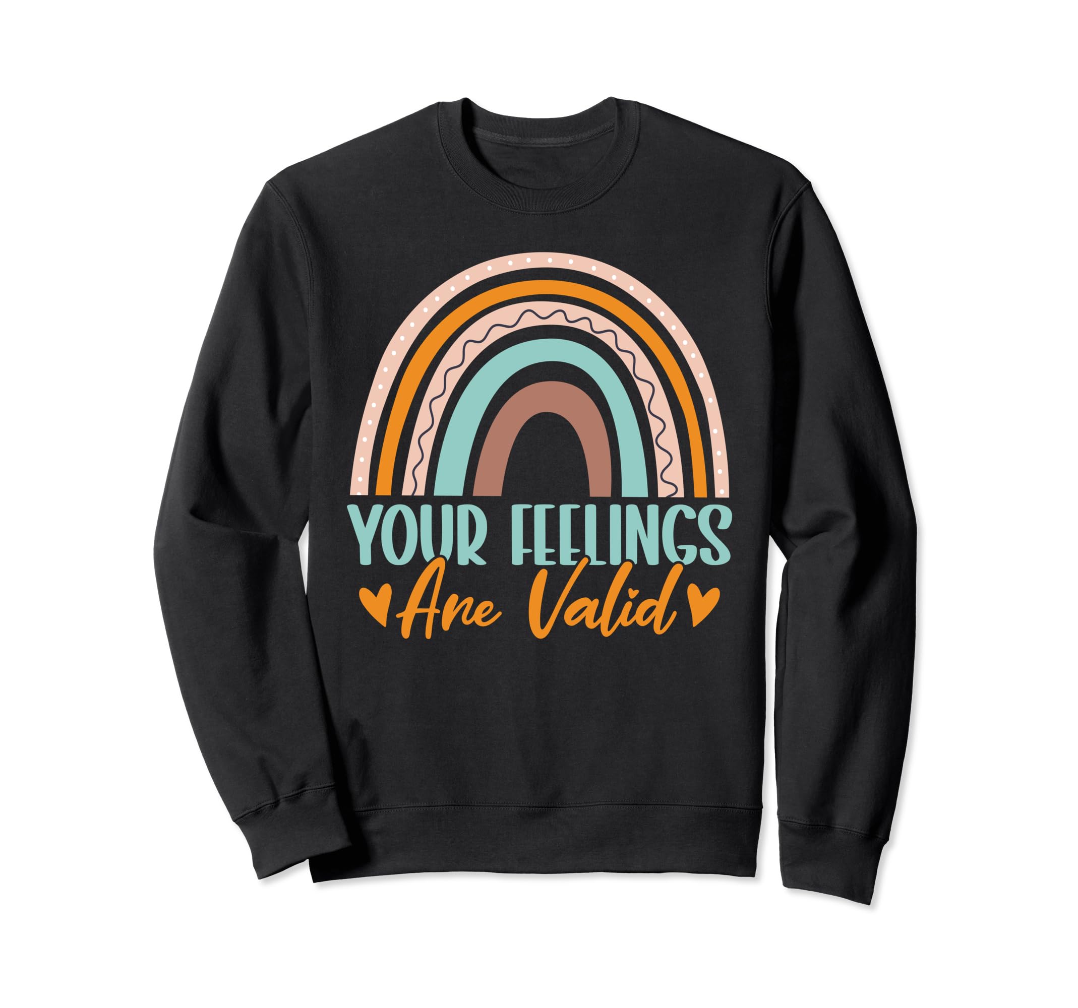Your Feelings Are Valid Mental Sweatshirt - Minimalist Print Men Women - T-Shirt, Sweatshirt, Hoodie