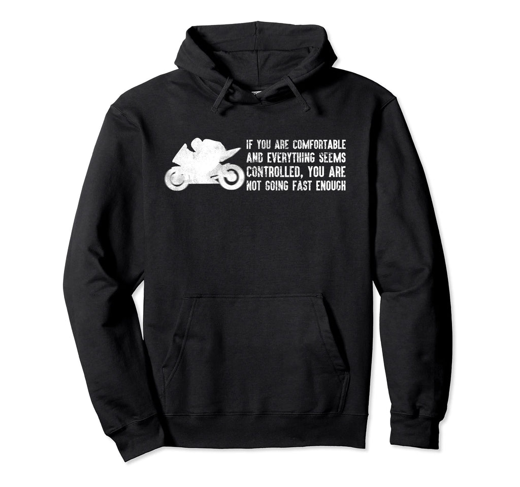 You Are Not Going Fast Enough Hoodie - Casual Everyday Wear Men Women - T-Shirt, Sweatshirt, Hoodie