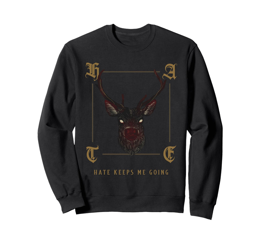 Hate Keeps Me Going Deer Sweatshirt - Graphic Print Men Women - T-Shirt, Sweatshirt, Hoodie