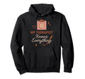 Therapy Affirmation Mental Health Hoodie - Minimalist Print Men Women - T-Shirt, Sweatshirt, Hoodie