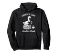 Oops I Got Another Book Silly Hoodie - Casual Everyday Wear Men Women - T-Shirt, Sweatshirt, Hoodie