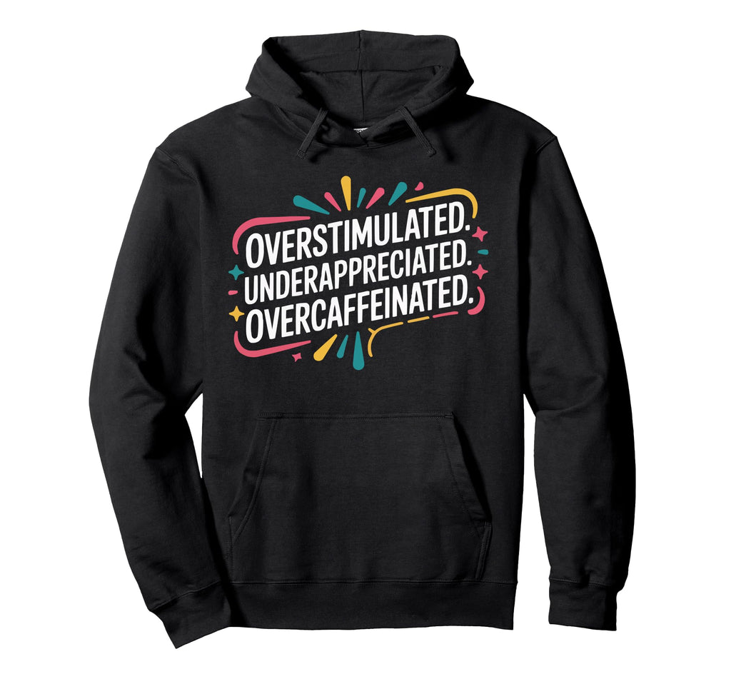 Overstimulated Moms Club Mama Mommy Hoodie - Graphic Print for Adults - T-Shirt, Sweatshirt, Hoodie
