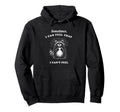 Funny Raccoon Sometimes I Can Feel Hoodie - Fun Novelty Design Men Women - T-Shirt, Sweatshirt, Hoodie