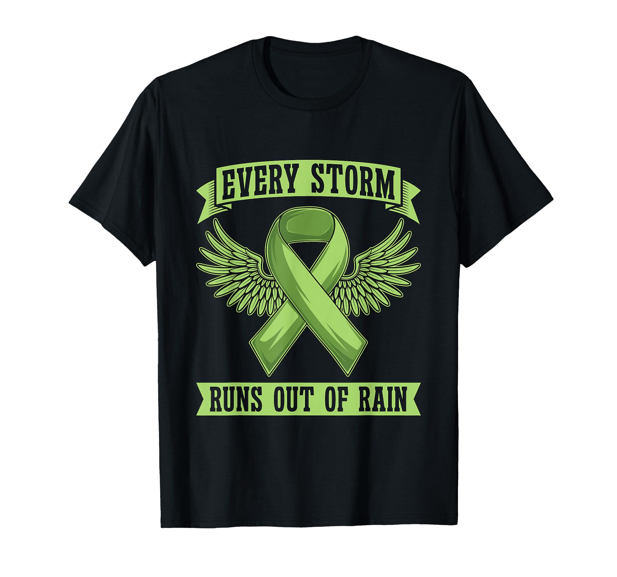 Every Storm Runs Out Rain Health Awareness T-Shirt - Trendy Graphic Unisex - T-Shirt, Sweatshirt, Hoodie