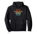 Overstimulated Moms Club Funny Hoodie - Casual Everyday Wear for Adults - T-Shirt, Sweatshirt, Hoodie