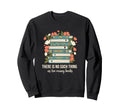 There Is No Such Thing As Too Sweatshirt - Fun Novelty Design for Adults - T-Shirt, Sweatshirt, Hoodie