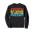 Introverted But Willing To Sweatshirt - Casual Everyday Wear Unisex - T-Shirt, Sweatshirt, Hoodie
