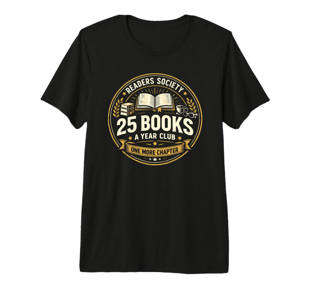 25 Books Year Club Readers Society T-Shirt - Unique Graphic for Adults - T-Shirt, Sweatshirt, Hoodie