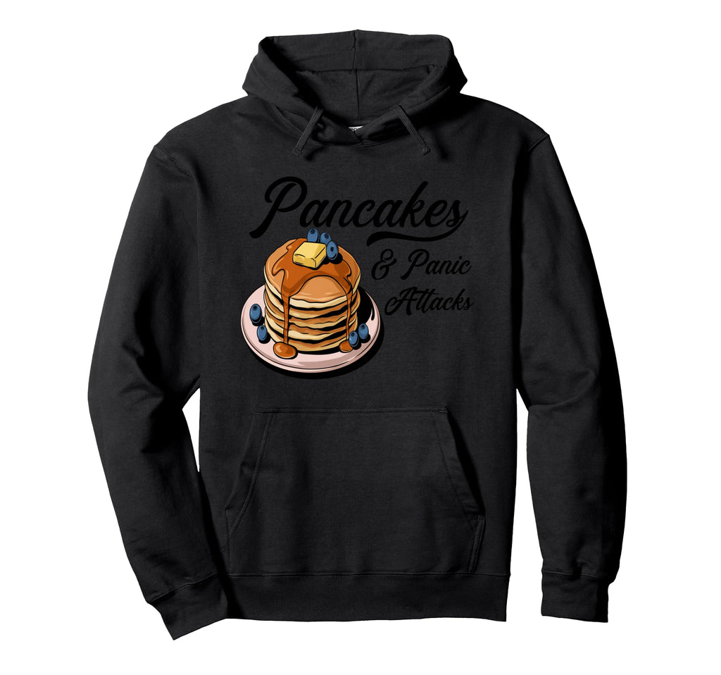 Pancakes And Panic Attacks Womens Hoodie - Novelty Apparel Men Women - T-Shirt, Sweatshirt, Hoodie