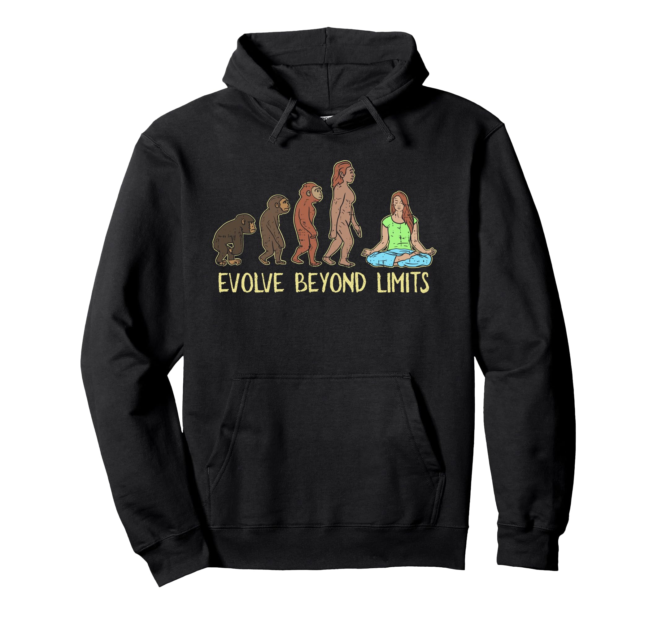Evolve Beyond Limits Yoga Evolution Hoodie - Streetwear Style Men Women - T-Shirt, Sweatshirt, Hoodie