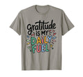 Gratitude Is My Daily Fuel T-Shirt - Trendy Graphic for Adults - T-Shirt, Sweatshirt, Hoodie