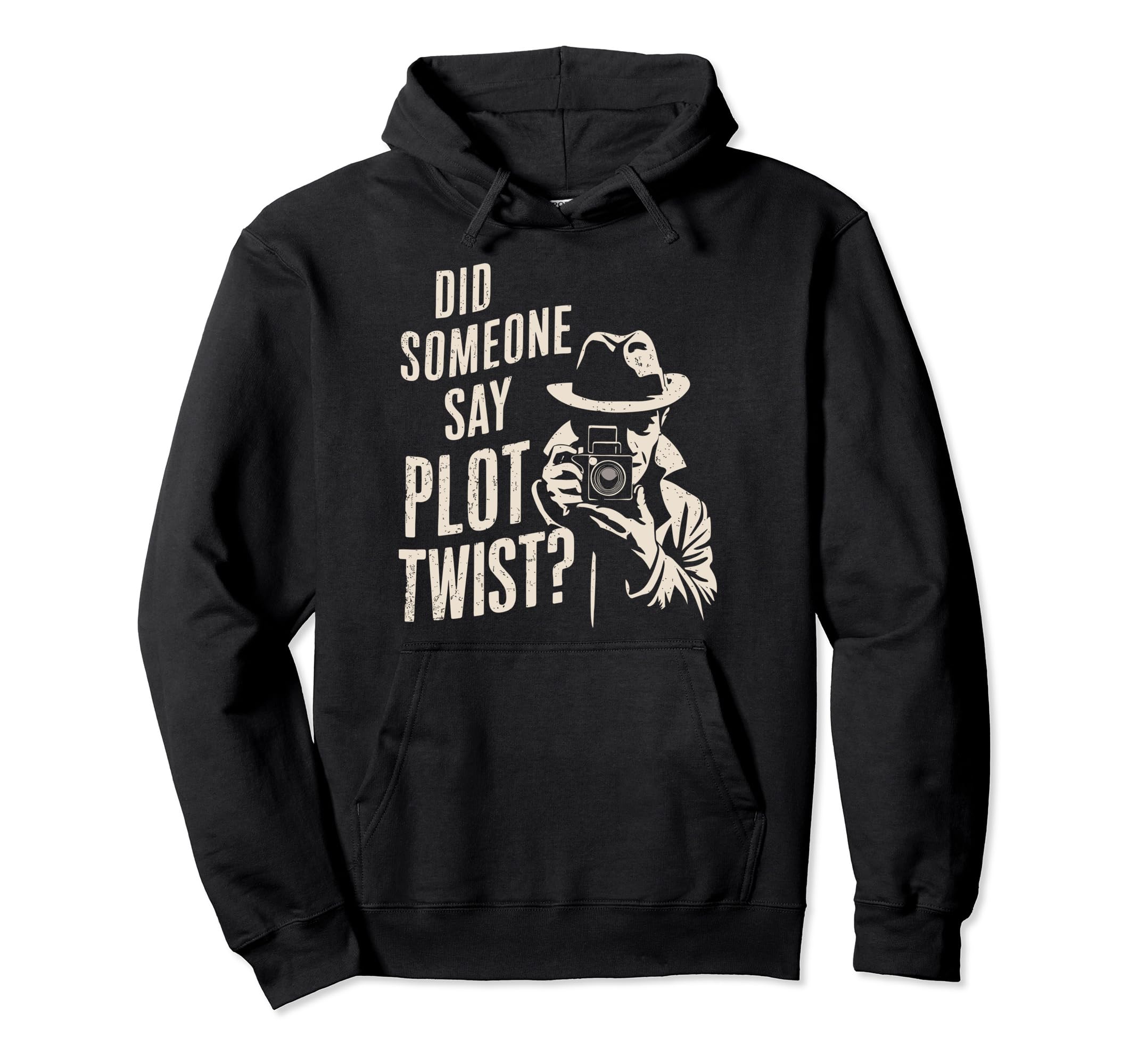 Did Someone Say Plot Twist Murder Mystery Hoodie - Unique Graphic Unisex - T-Shirt, Sweatshirt, Hoodie