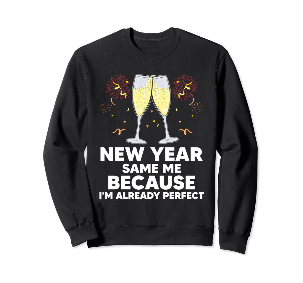 New Year Same Me Self Love Sarcastic Sweatshirt - Aesthetic Graphic Unisex - T-Shirt, Sweatshirt, Hoodie