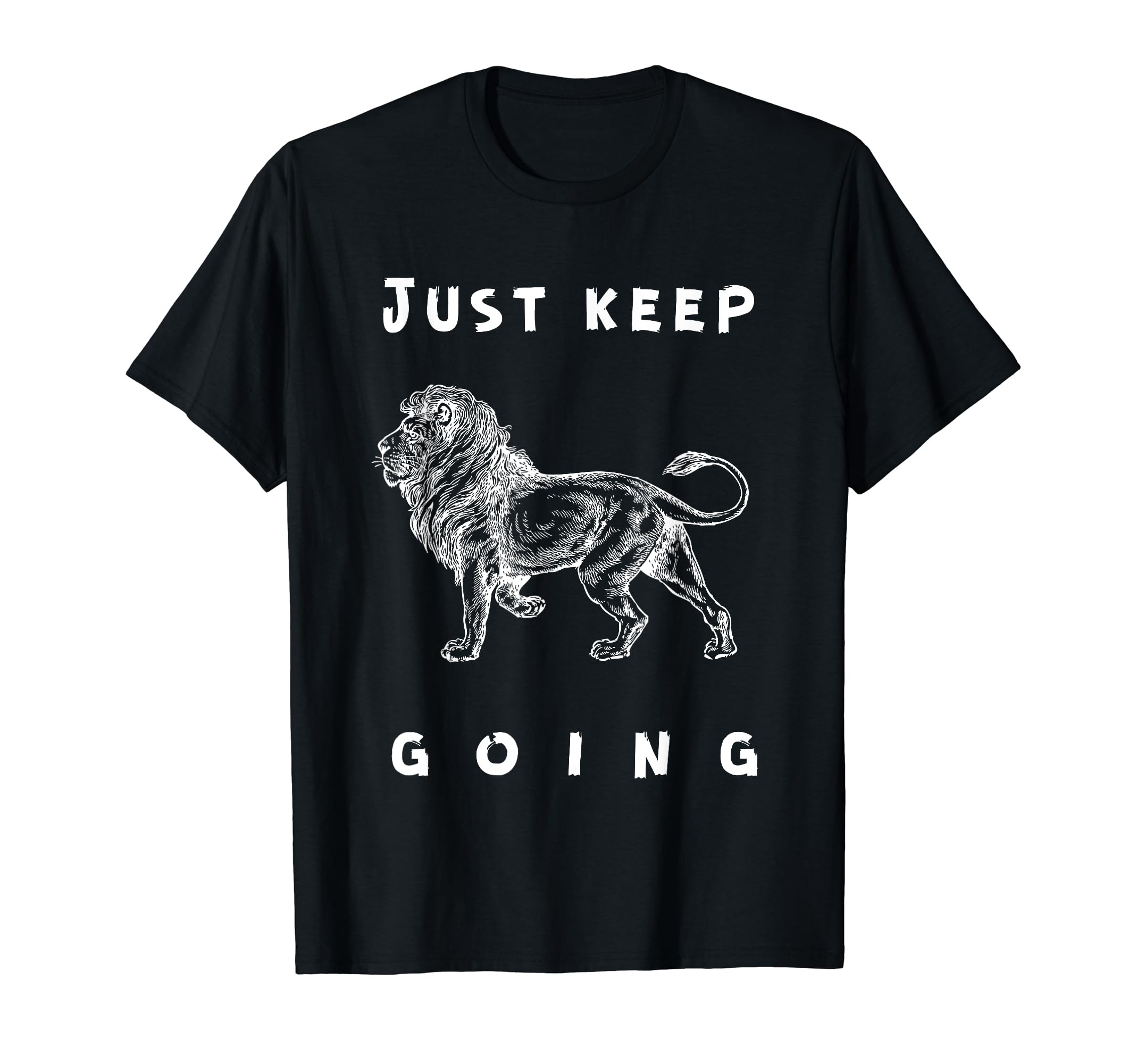 Keep Going Funny Motivational T-Shirt - Minimalist Print for Adults - T-Shirt, Sweatshirt, Hoodie