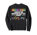 I Might Be Broken But My Spirit Sweatshirt - Graphic Print for Adults - T-Shirt, Sweatshirt, Hoodie