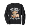 Read Books Be Weird Stay Feral Sweatshirt - Aesthetic Graphic for Adults - T-Shirt, Sweatshirt, Hoodie