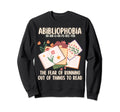 Bibliophile Abibliophobia Fear Sweatshirt - Streetwear Style Men Women - T-Shirt, Sweatshirt, Hoodie