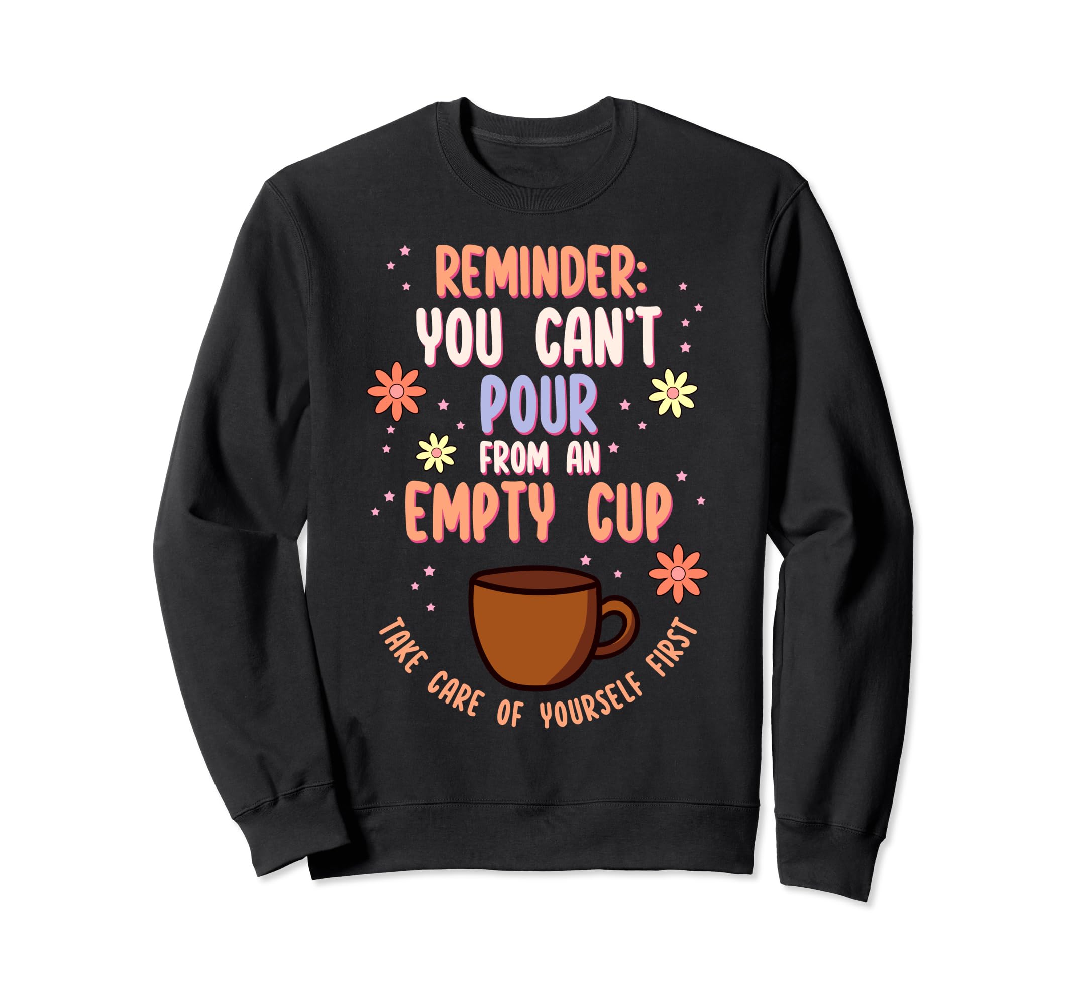 Self Care Reminder Coffee Cup Sweatshirt - Streetwear Style for Adults - T-Shirt, Sweatshirt, Hoodie