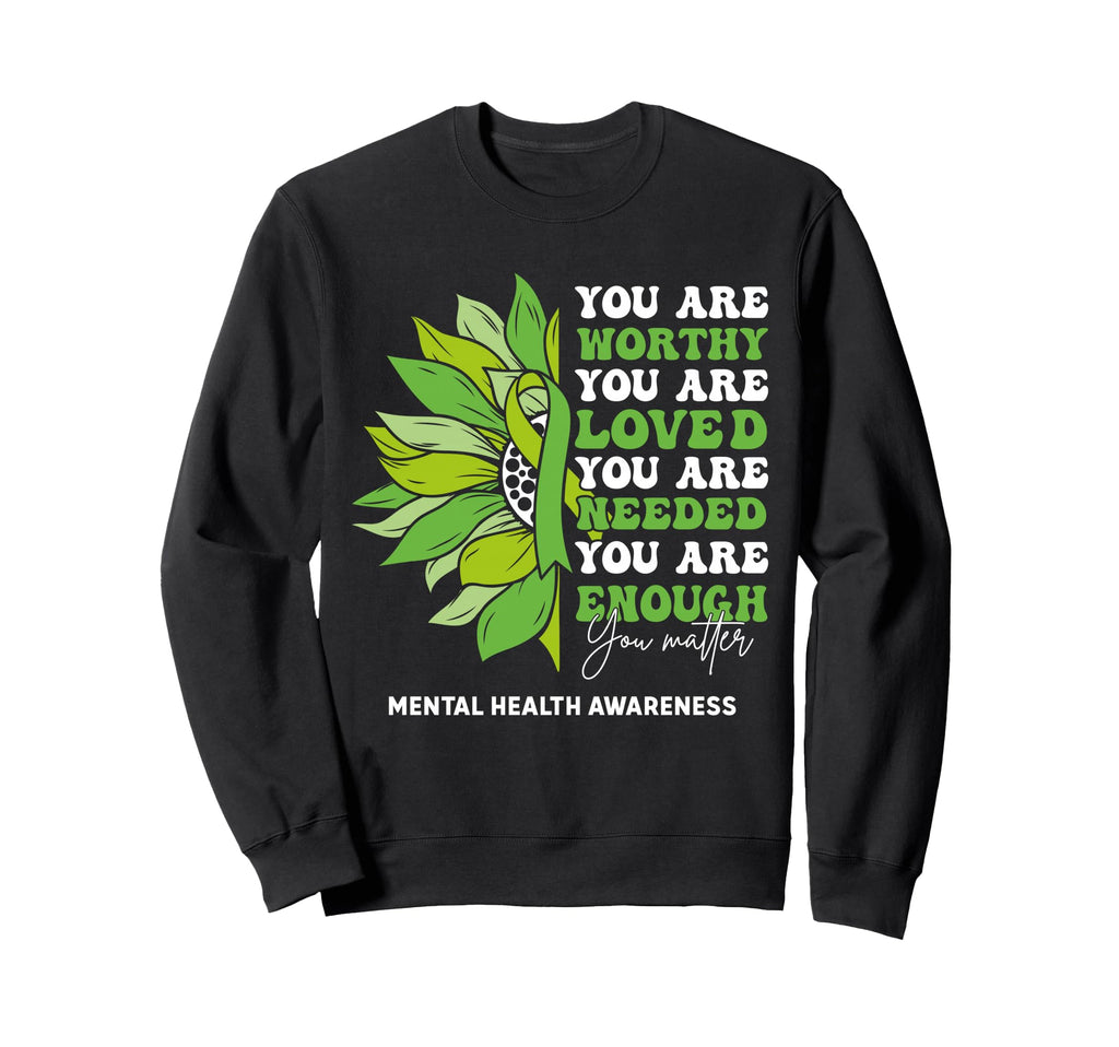 Sunflower Motivational Support Mental Sweatshirt - Graphic Print Men Women - T-Shirt, Sweatshirt, Hoodie