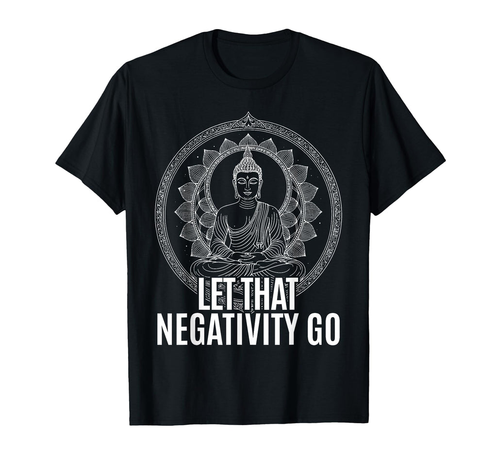 Let That Negativity Go Spiritual T-Shirt - Aesthetic Graphic Men Women - T-Shirt, Sweatshirt, Hoodie