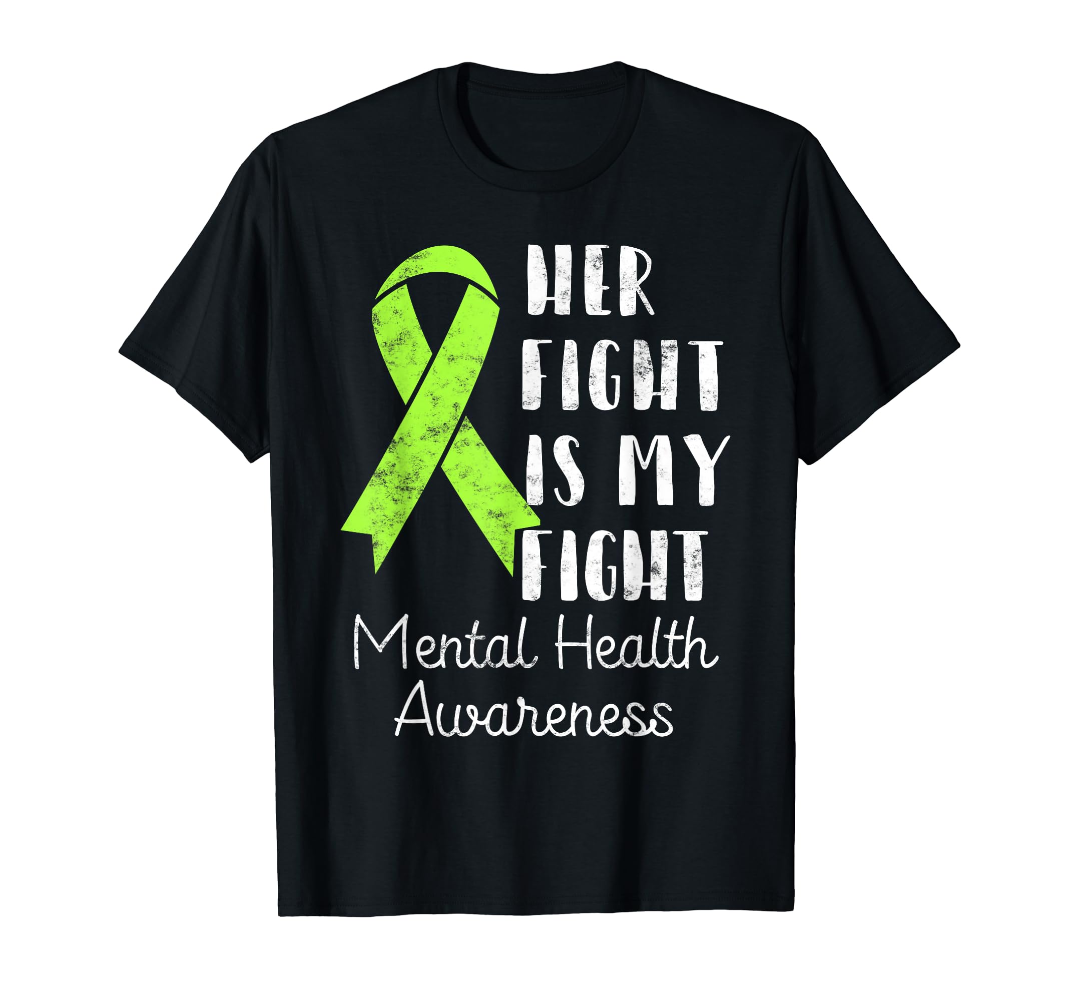 Her Fight Is My Fight Green Ribbon T-Shirt - Unique Graphic Men Women - T-Shirt, Sweatshirt, Hoodie
