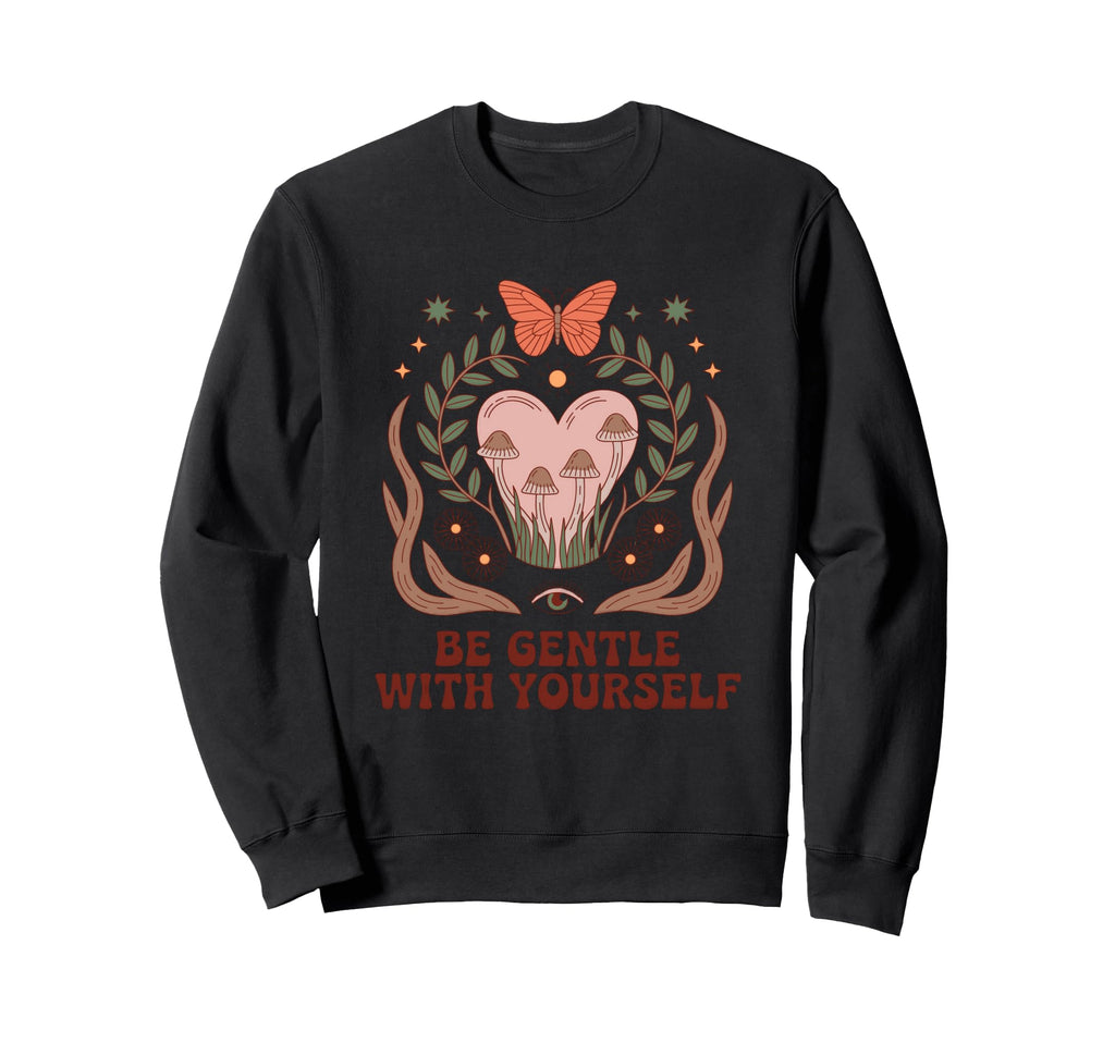 Be Gentle Yourself Heart Nature Sweatshirt - Trendy Graphic Men Women - T-Shirt, Sweatshirt, Hoodie