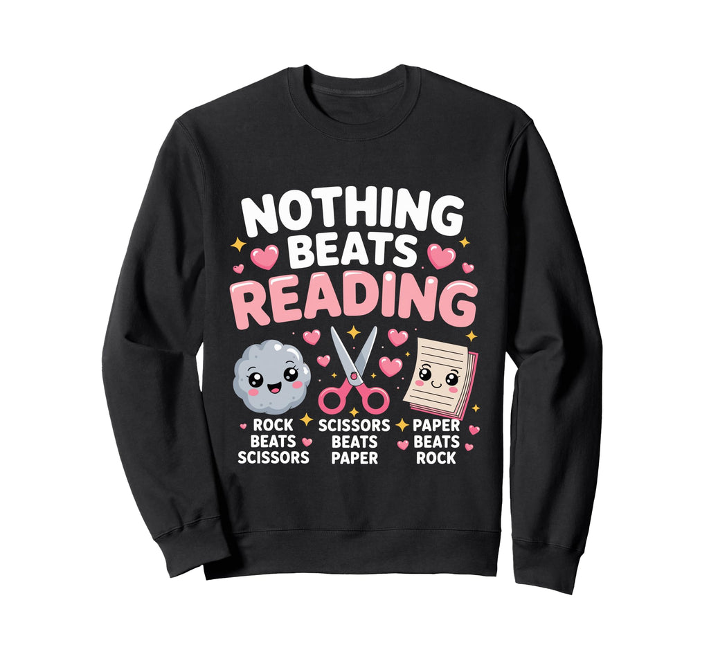 Nothing Beats Reading Rock Paper Sweatshirt - Custom Art Print Unisex - T-Shirt, Sweatshirt, Hoodie