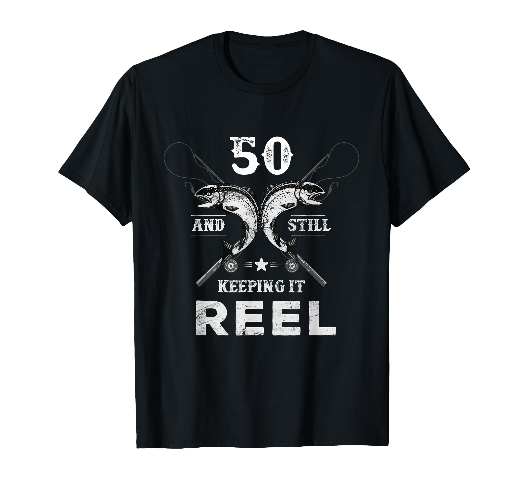 Birthday Party 50 And Still Keeping It Reel T-Shirt - Trendy Graphic Unisex - T-Shirt, Sweatshirt, Hoodie